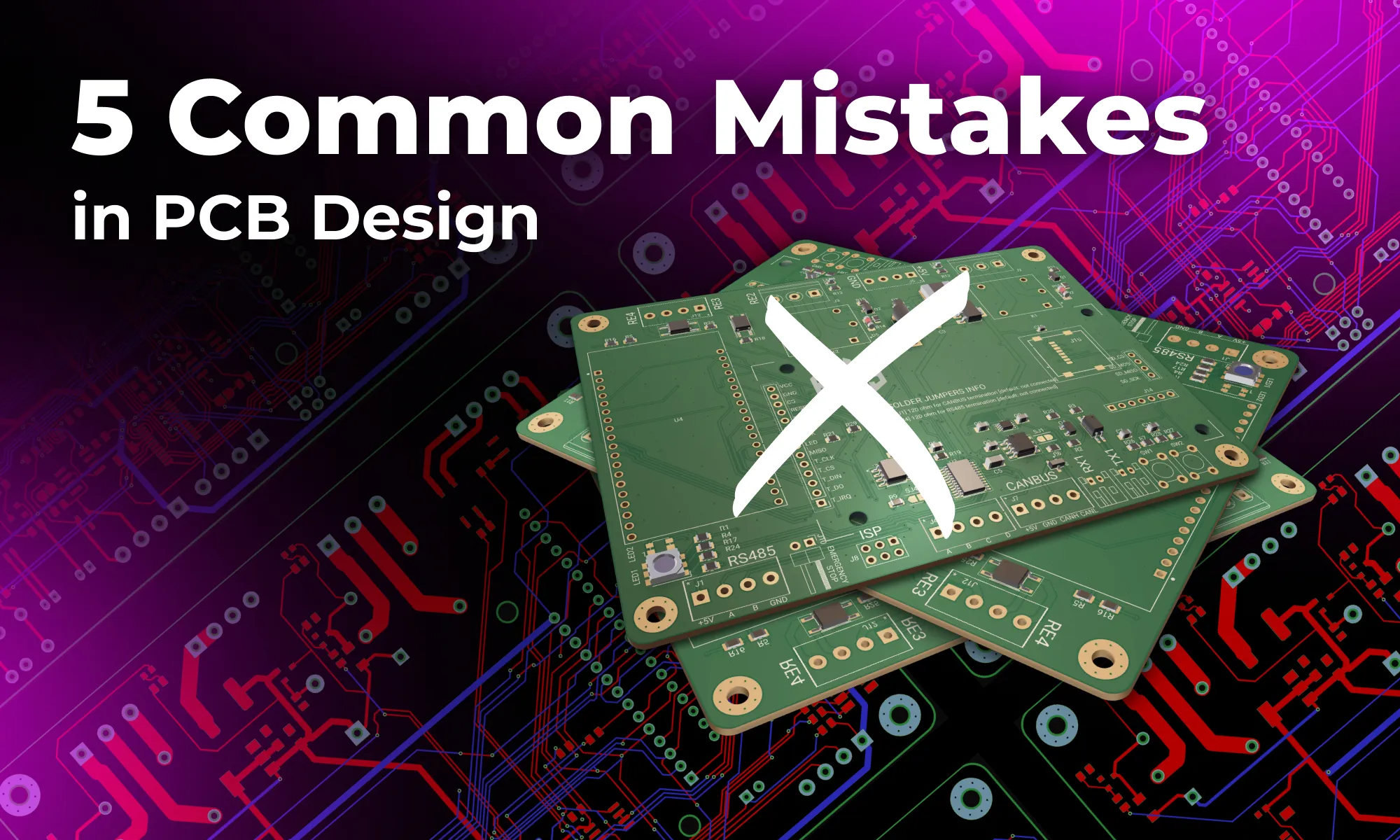 5 Common PCB Design Mistakes and How to Avoid Them